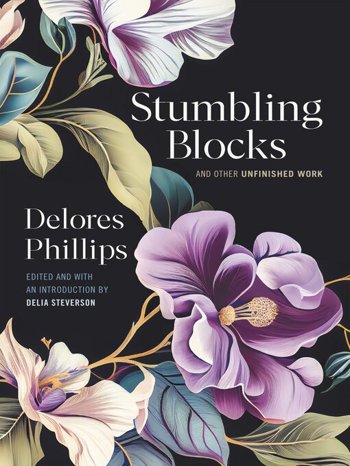 Title details for Stumbling Blocks and Other Unfinished Work by Delia Steverson - Available
